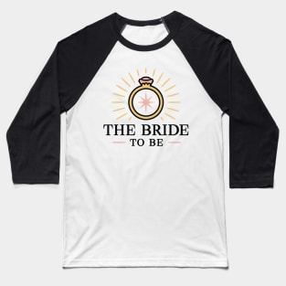 Bachelorette gift simple bride to be Baseball T-Shirt